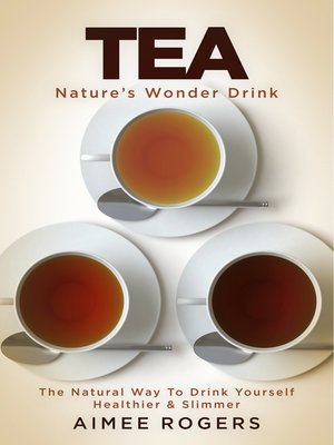 cover image of Tea, Nature's Wonder Drink